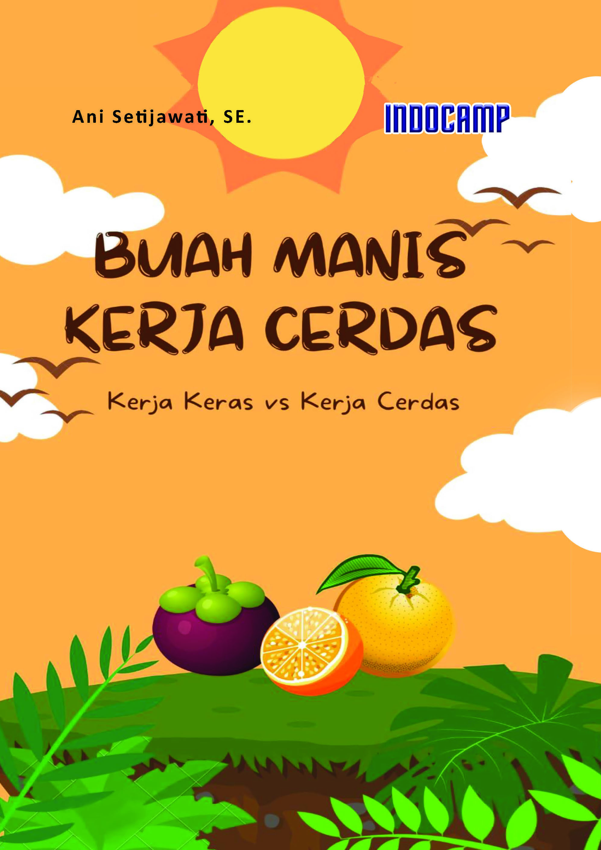 Sampul buku Buah Manis Kerja Cerdas :...